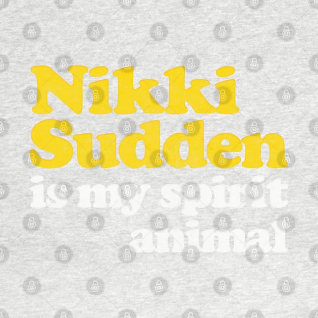 Nikki Sudden Is My Spirit Animal by DankFutura